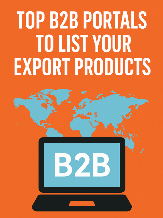 Top B2B Portals to List Your Export Products in 2025