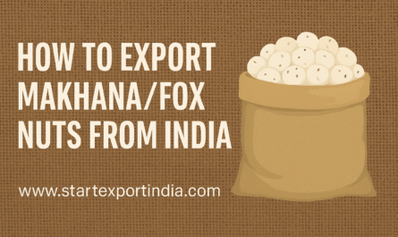How to Export Makhana/Fox Nuts from India