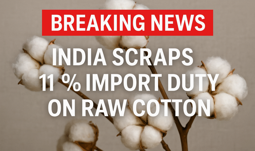 India Scraps 11% Import Duty on Raw Cotton — What It Means for Exports and Farmers